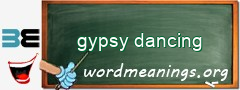 WordMeaning blackboard for gypsy dancing